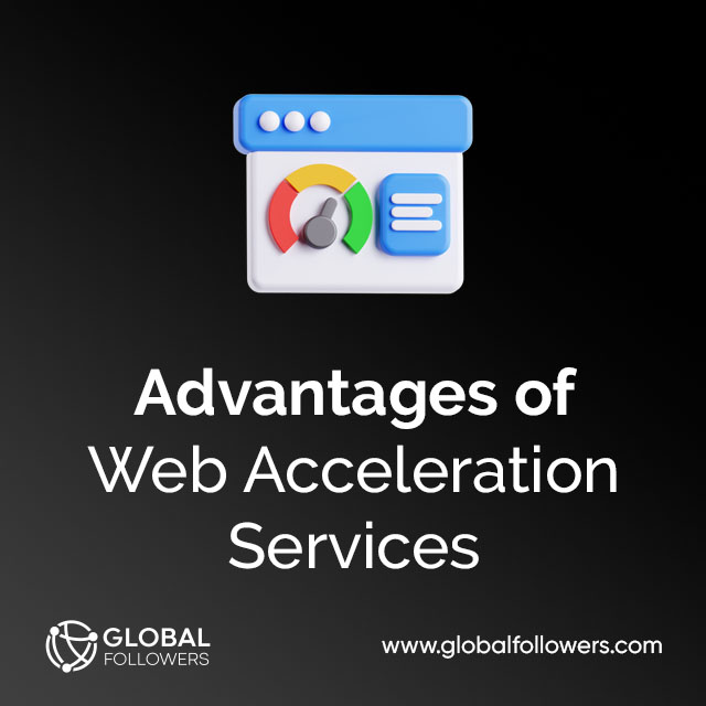 Advantages of Web Acceleration Services