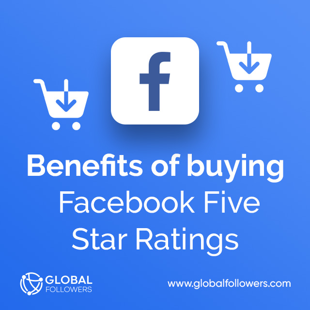 Benefits of buying Facebook Five Star Ratings