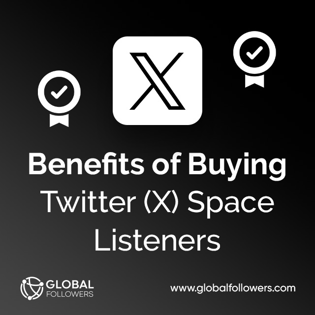 Benefits of Buying Twitter (X) Space Listeners