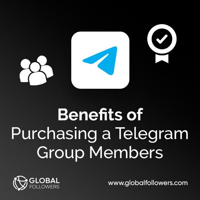 Benefits of Purchasing Telegram Group Members