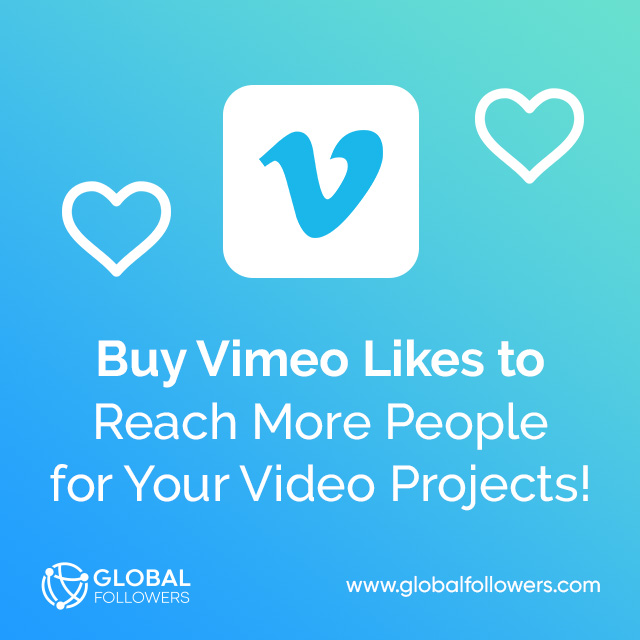 Buy Vimeo Likes to Reach More People for Your Video Projects!