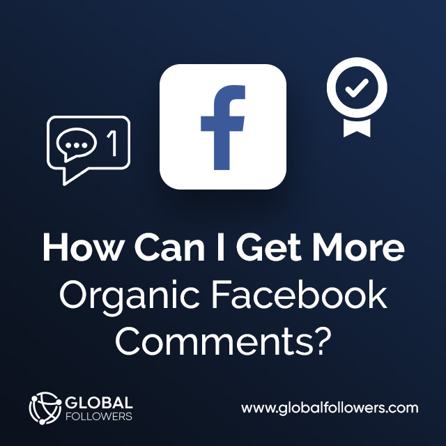 How Can I Get More Organic Facebook Comments ?