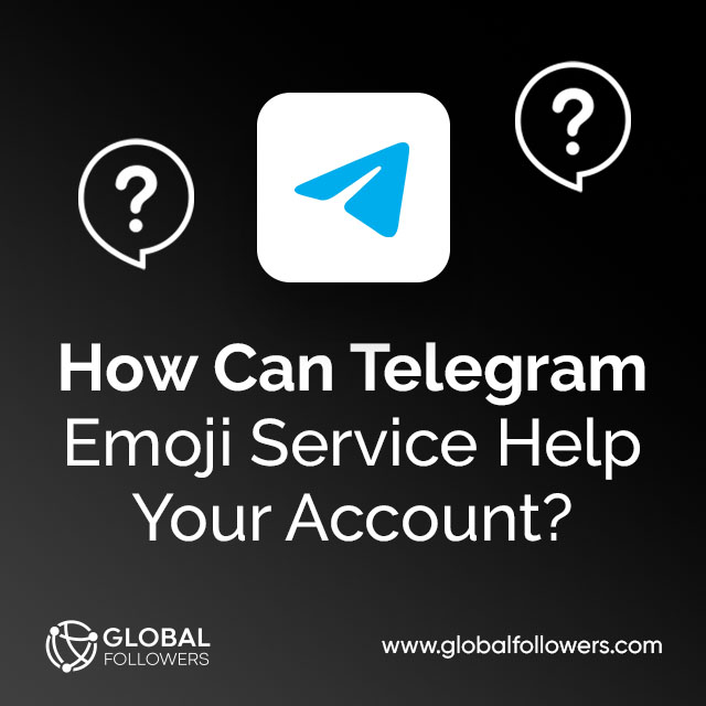 How Can Telegram Emoji Service Help Your Account?