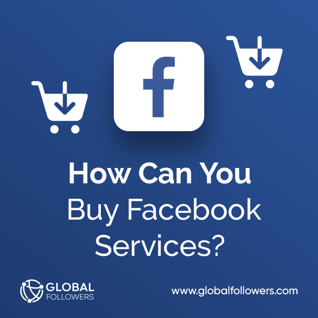 How Can You Buy Facebook Services?