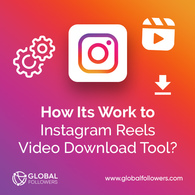 How It's Work to Instagram Reels Video Download Tool