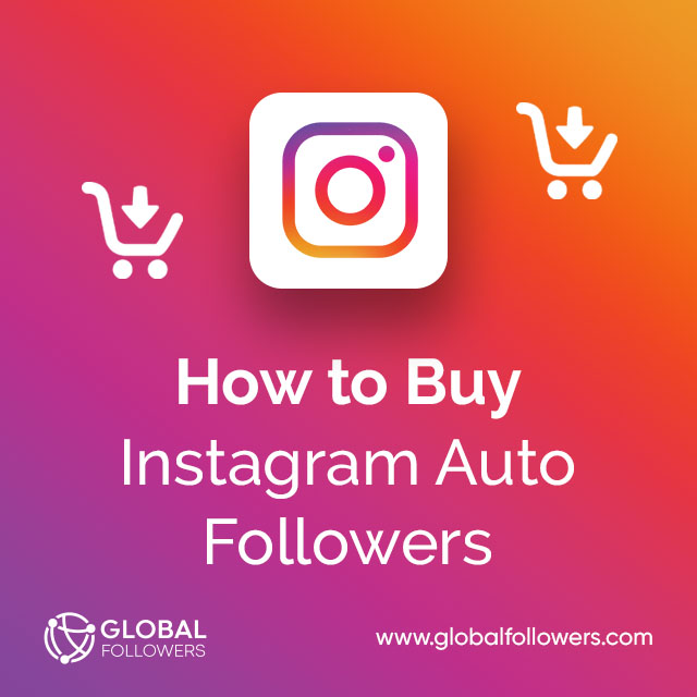 How to Buy Instagram Auto Followers