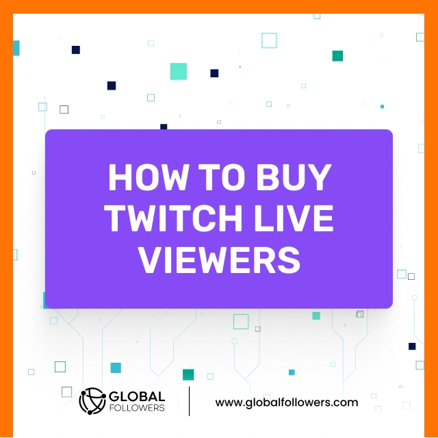 How to Buy Twitch Live Viewers