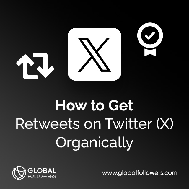 How to Get Retweets on Twitter (X) Organically?