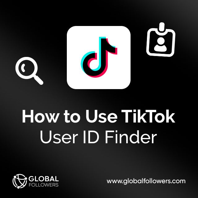 How to Use TikTok User ID Finder