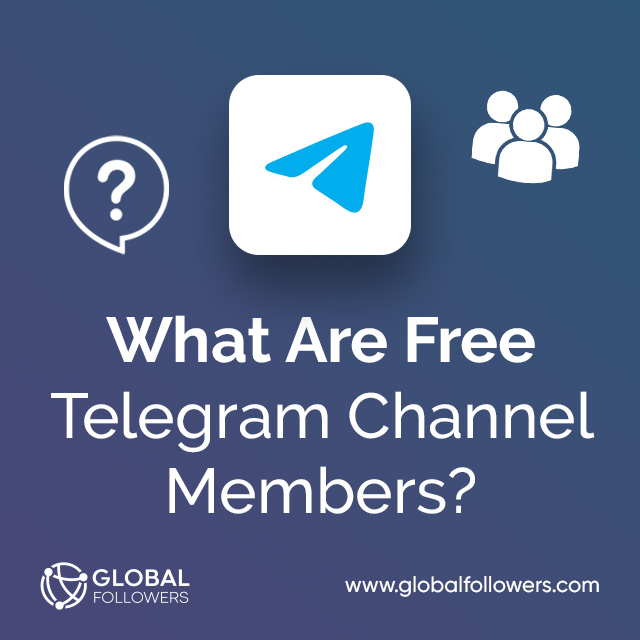 What Are Free Telegram Channel Members? 