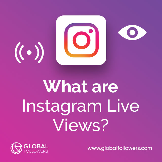 What are Instagram Live Views?