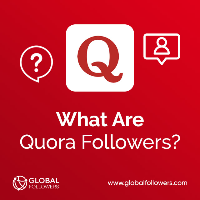 What Are Quora Followers?