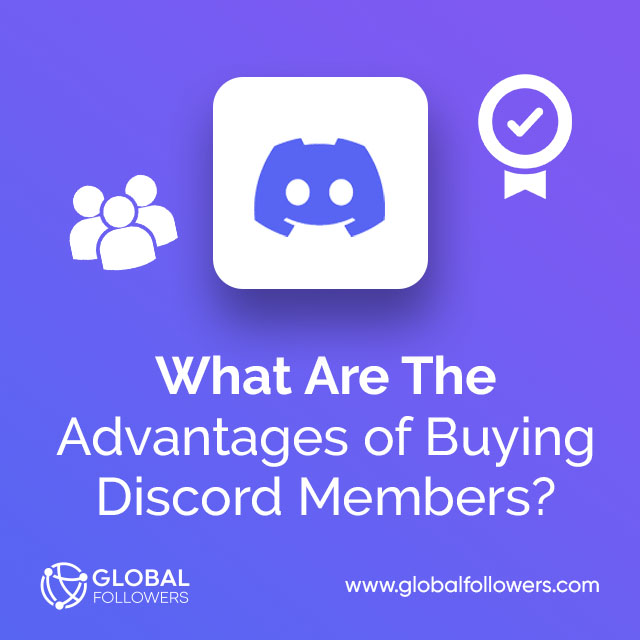 What Are the Advantages of Buying Discord Members?