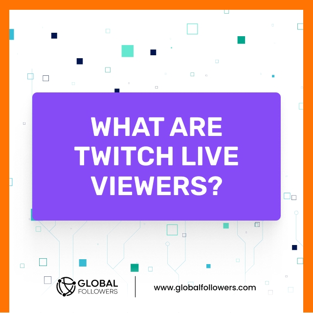 What Are Twitch Live Viewers?