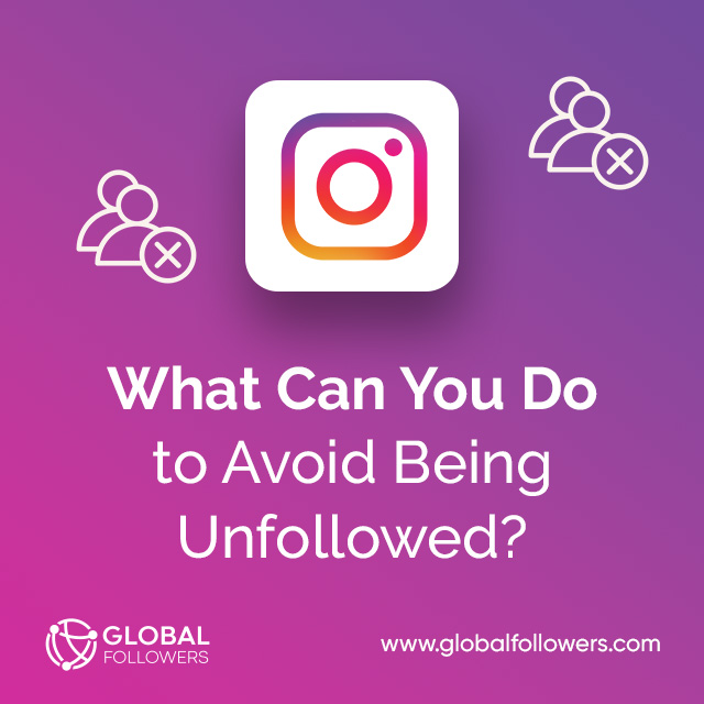 What Can You Do to Avoid Being Unfollowed?