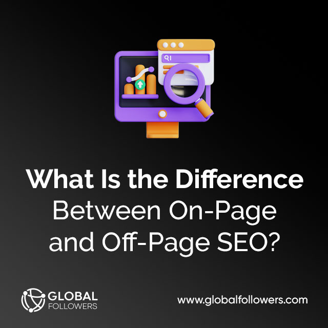 What Is the Difference Between On-Page and Off-Page SEO ?