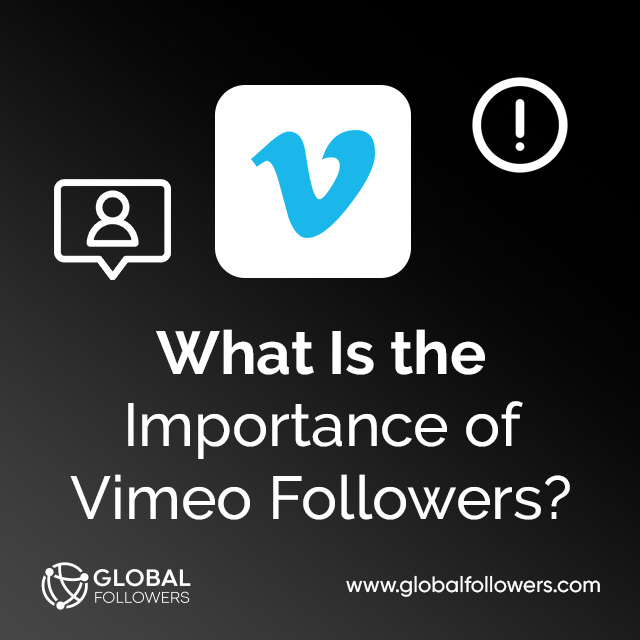 What Is the Importance of Vimeo Followers?