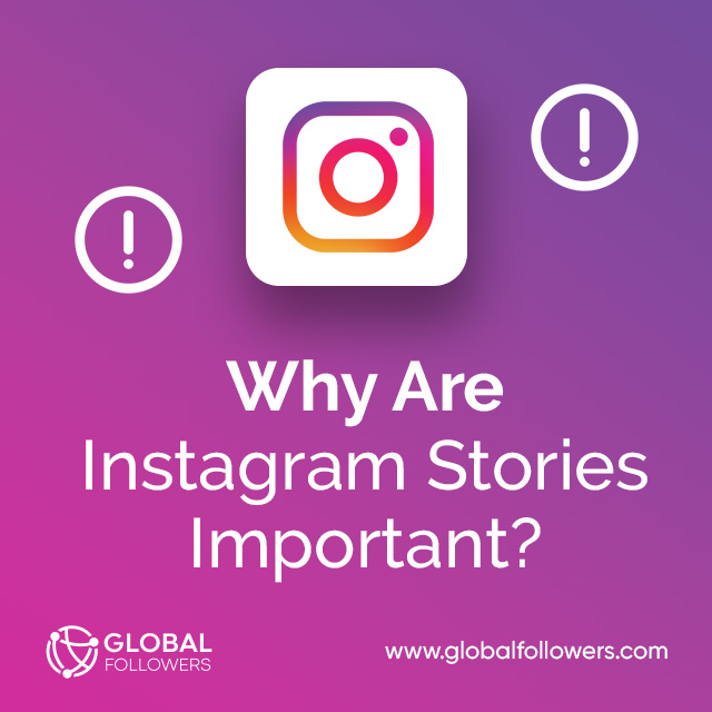 Why Are Instagram Stories Important?