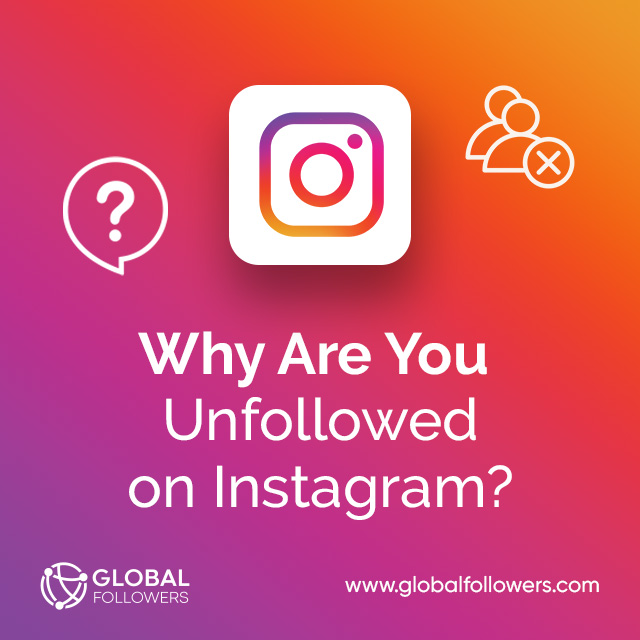 Why Are You Unfollowed on Instagram?
