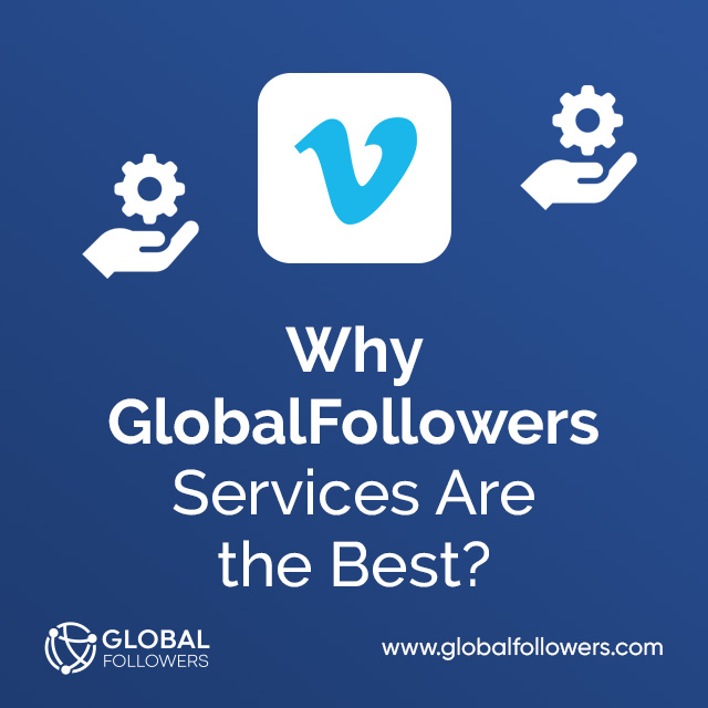 Why GlobalFollowers Services Are the Best?
