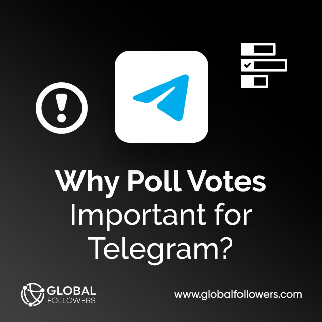 Why Are Poll Votes Important for Telegram?