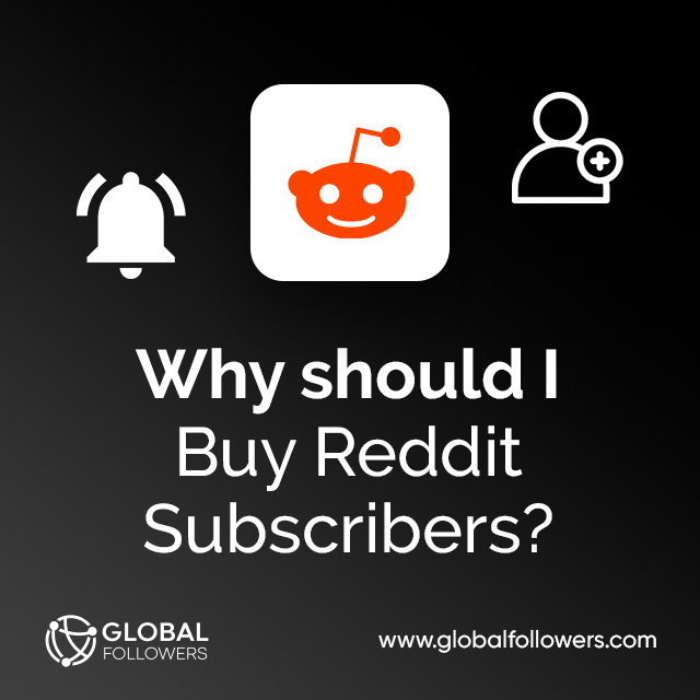 Why should I Buy Reddit Subscribers?