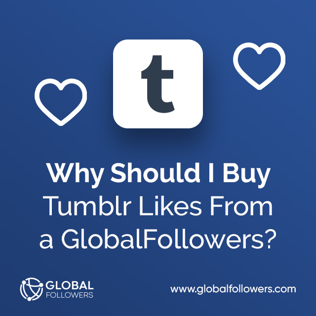 Why Should You Buy Tumblr Likes?