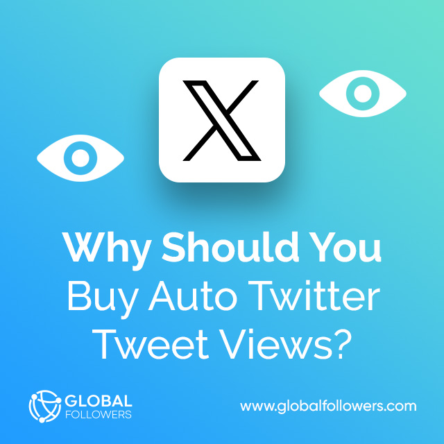 Why Should You Buy Auto Twitter Tweet Views?