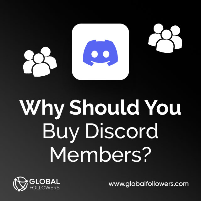 Why Should You Buy Discord Members?