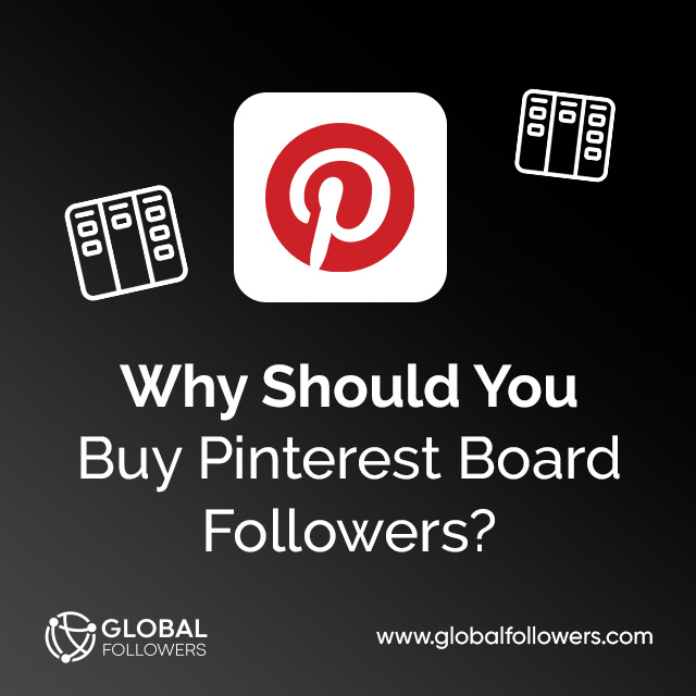 Why Should You Buy Pinterest Board Followers?