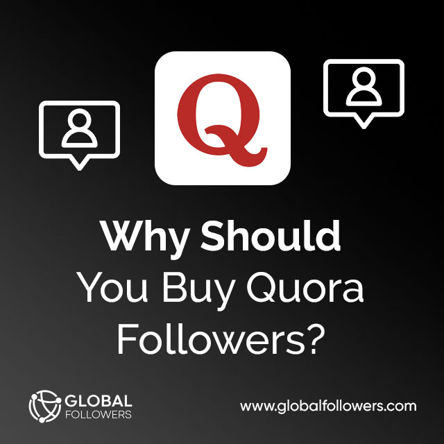 Why Should You Buy Quora Followers?