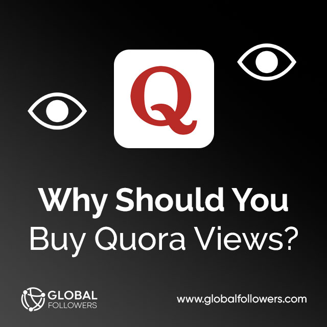 Why Should You Buy Quora Views?