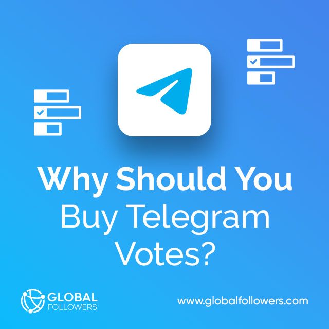 Why Should You Buy Telegram Votes?