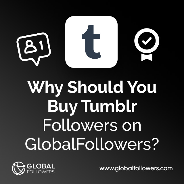 Why Should You Buy Tumblr Followers ?
