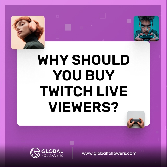 Why Should You Buy Twitch Live Viewers?