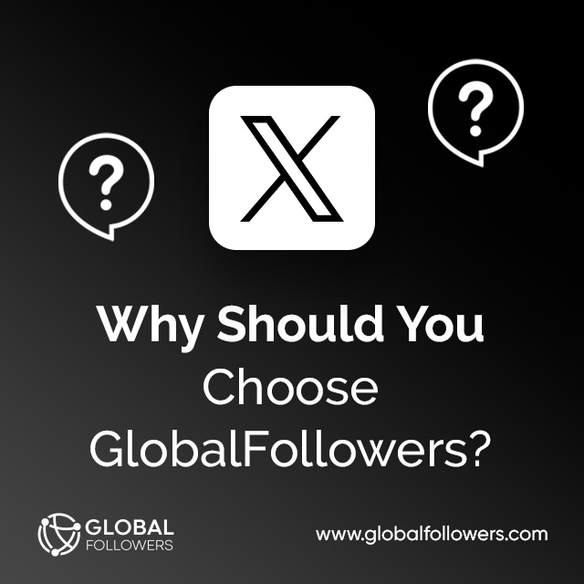 Why Should You Choose GlobalFollowers?