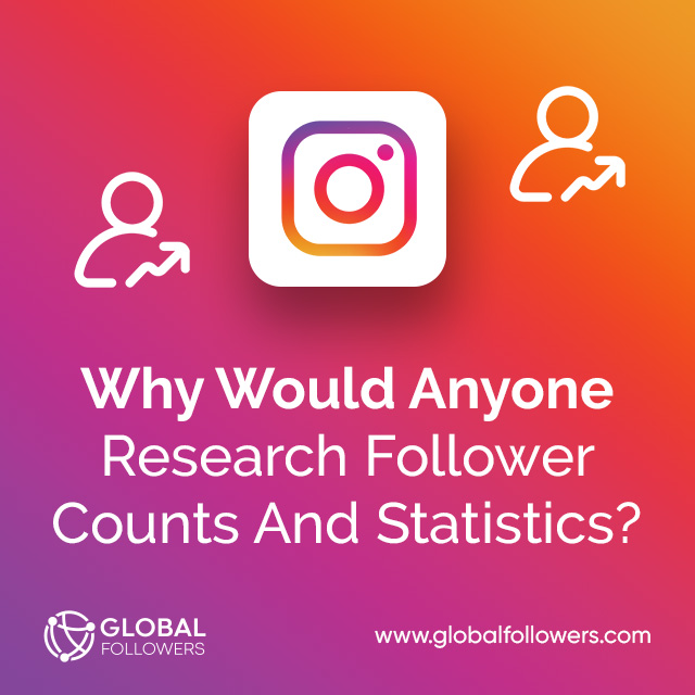 Why Would Anyone Research Follower Counts And Statistics?